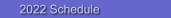 2022 Schedule