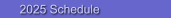 2025 Schedule